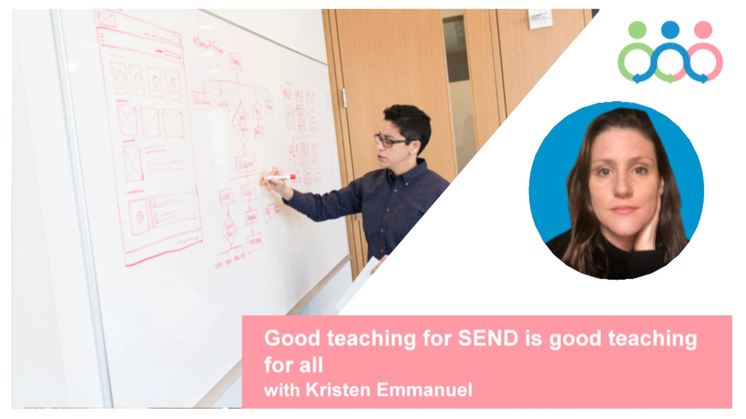 Teacher Seminar: Good teaching for SEND is good teaching for all - Kristen Emanuel 2024
