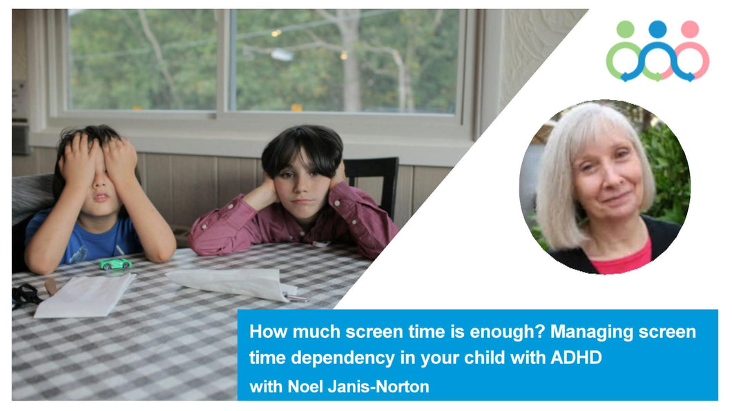 How much screen time is enough? Managing screen time dependency in your child with ADHD with Noel Janis-Norton 2025