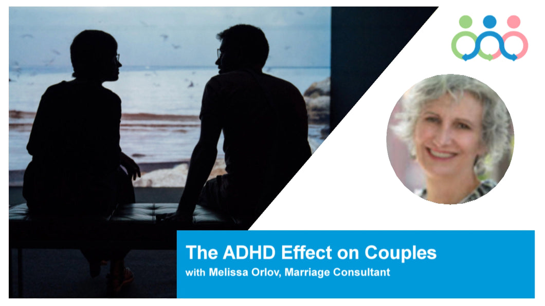 The ADHD Effect on Couples with Melissa Orlov April 2023