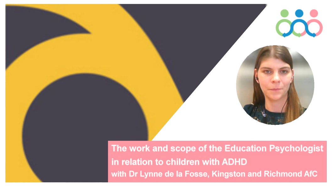 The work and scope of the Education Psychologist in relation to children with ADHD with Lynn De la fosse – Education Psychologist at AfC - Sept 2023