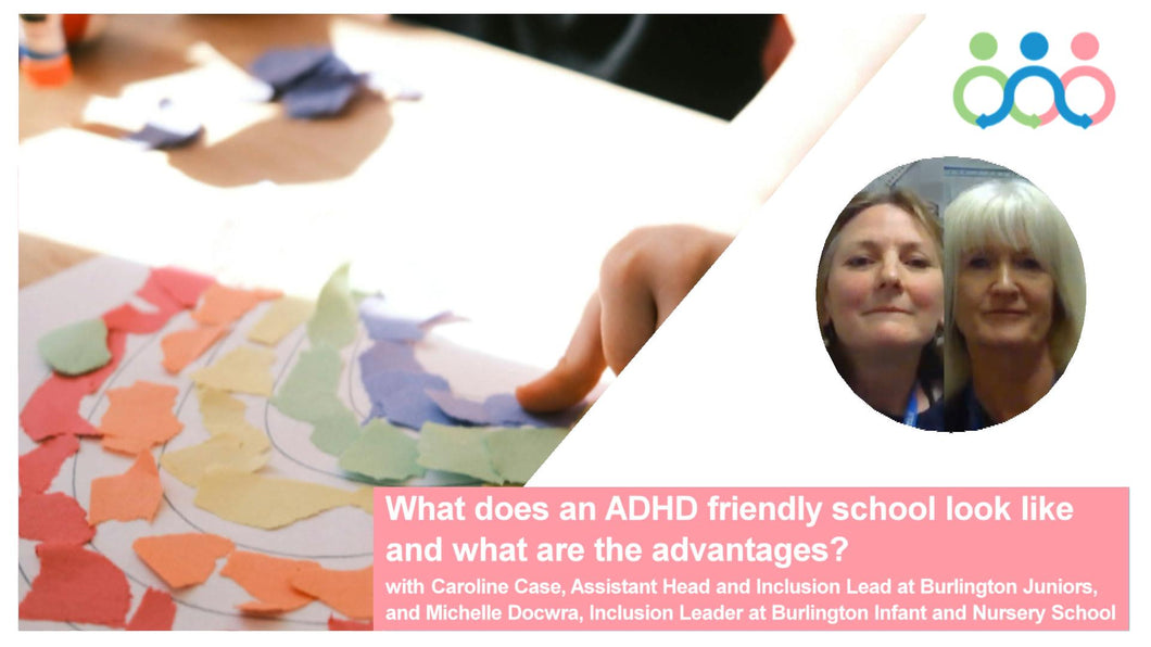 Teacher Seminar - What does an ADHD Friendly school look like and what are the advantages with Caroline Case and Michelle Docwra June 2024