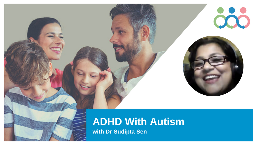 Autism and ADHD with Dr Sudipta Sen