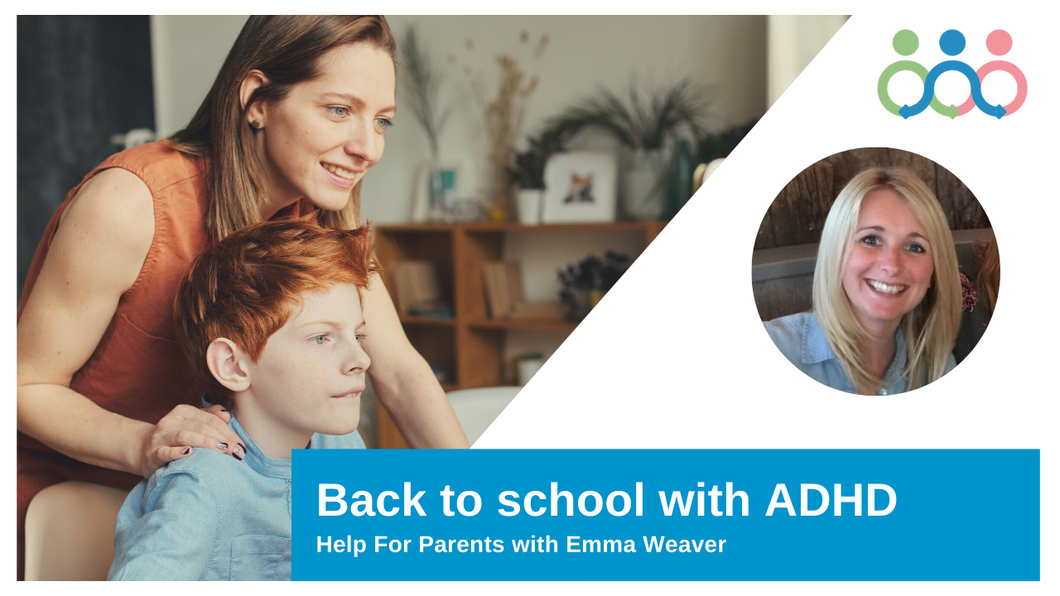 Back to school with ADHD - Help For Parents with Emma Weaver