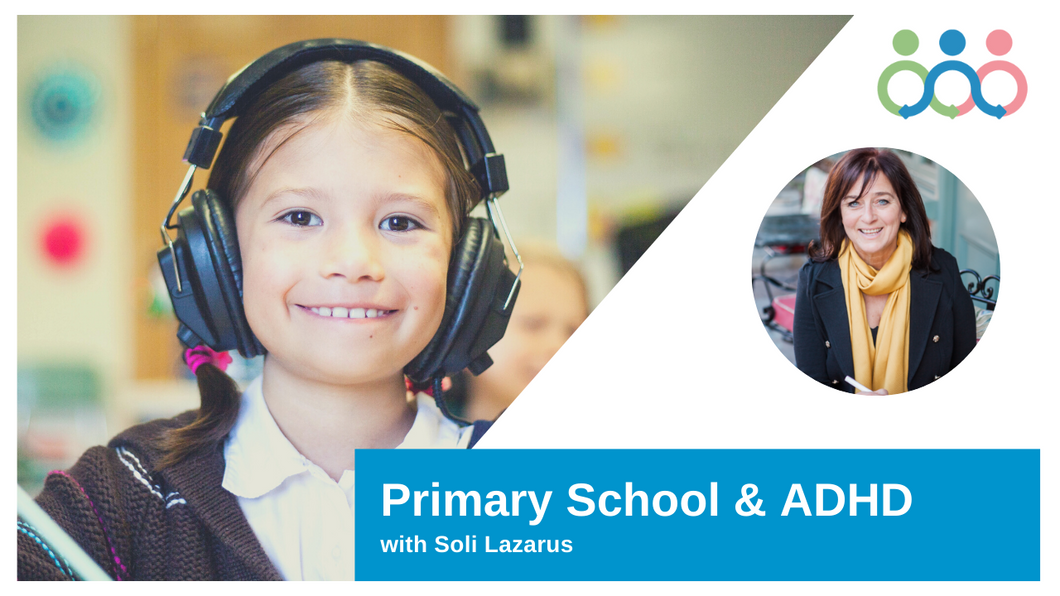Strategies for ADHD in Primary School with Soli Lazarus