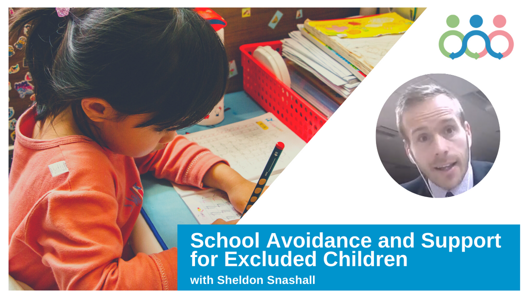 School avoidance and support for excluded children with Sheldon Snashall