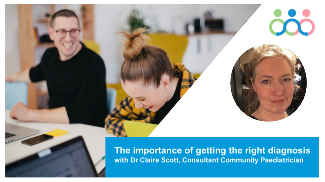 The importance of getting the right diagnosis with Dr Claire Scott