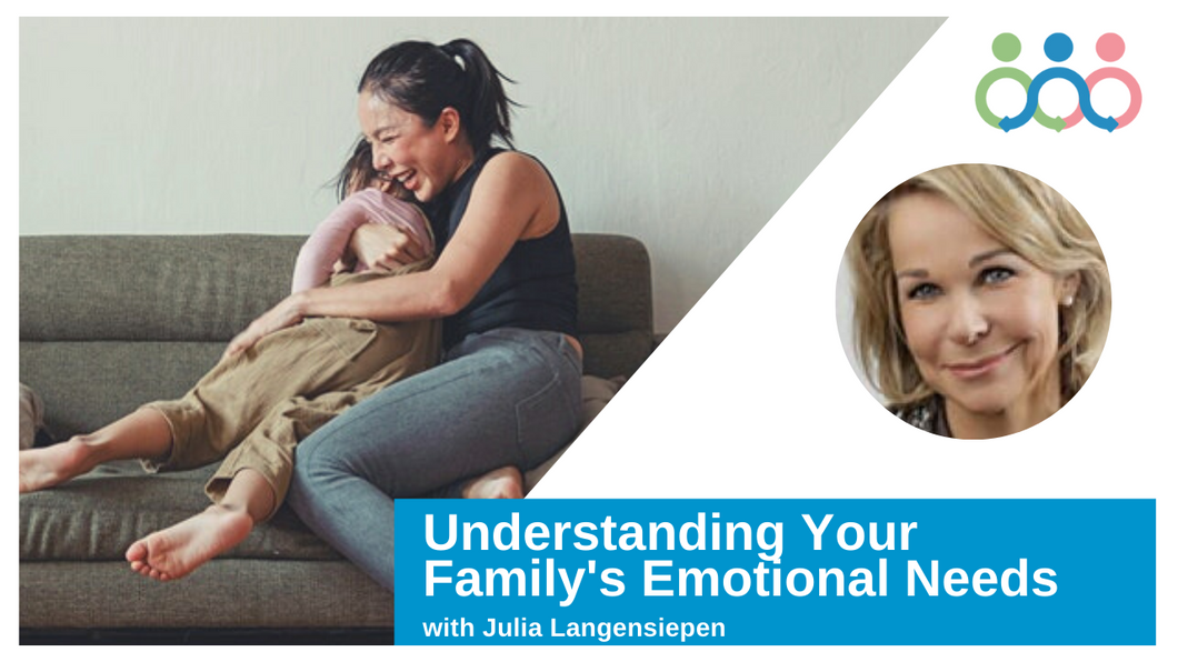 The emotional needs of your family with Julia Langensiepen