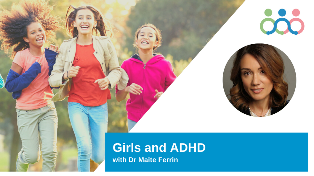 Girls and ADHD with Dr Maite Ferrin