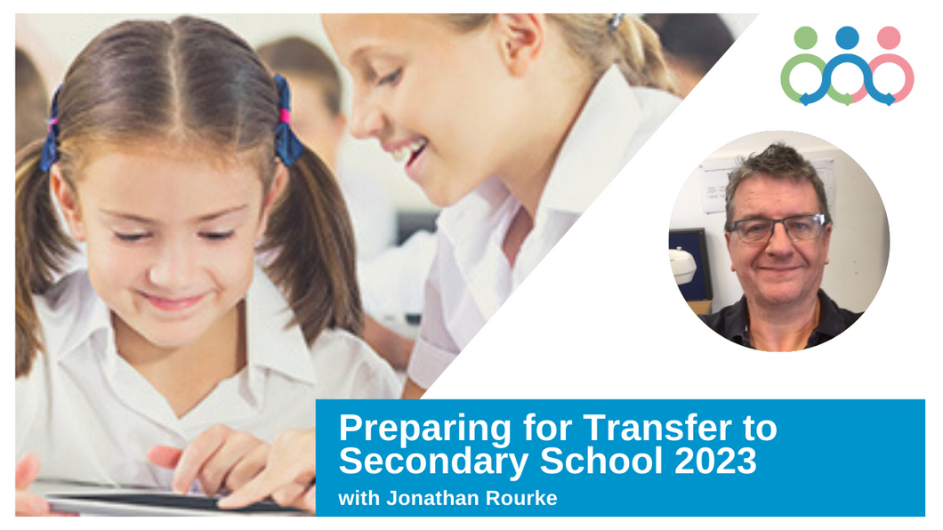 Preparing for Transfer to Secondary School 2023 with Jonathan Rourke