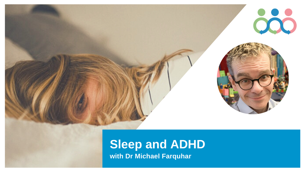 Sleep and ADHD with Dr Michael Farquhar